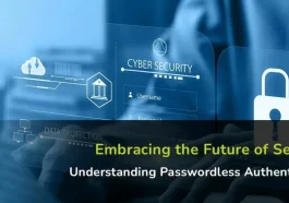 Passwordless Authentication: The Future of Secure Login