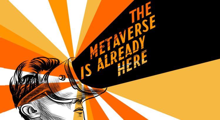 Why Experts Say the Metaverse Is Already Here