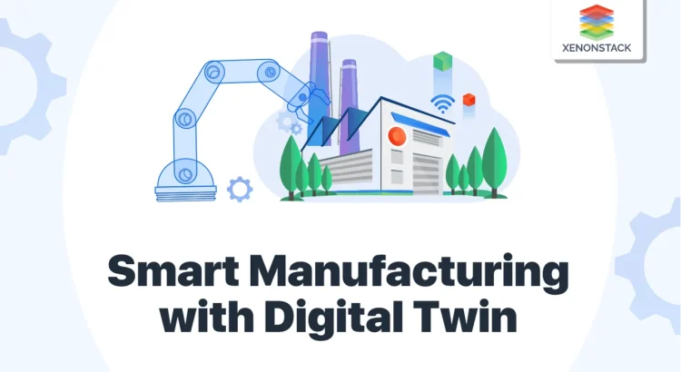 The Role of Digital Twins in Manufacturing and Smart Cities